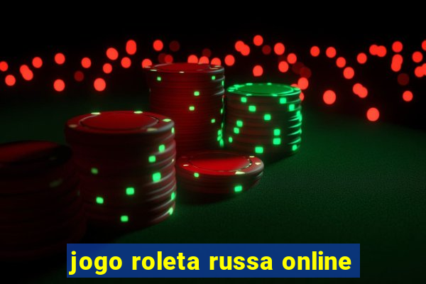 jogo roleta russa online